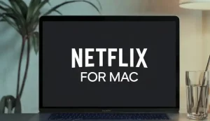 Netflix for Mac